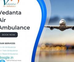Hire Vedanta Air Ambulance from Kolkata for Smooth and Safe Patient Transfer