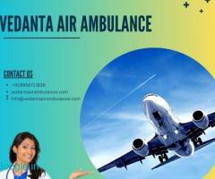 Choose Vedanta Air Ambulance Service in Raipur for Patient Care Move